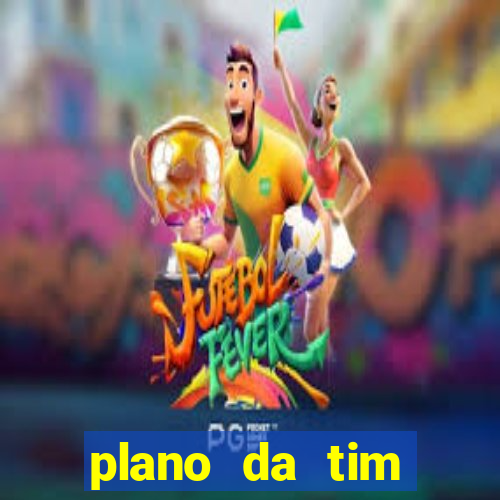 plano da tim internet ilimitada